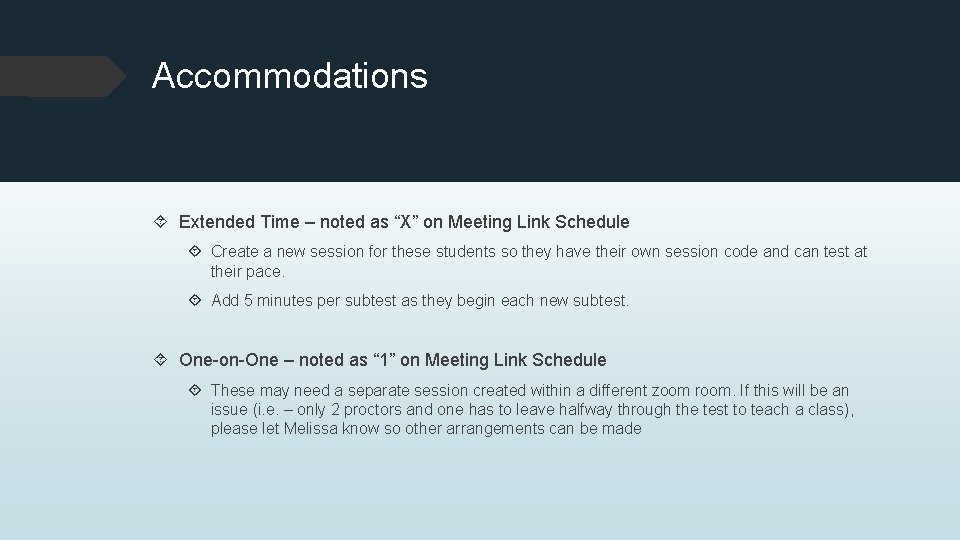 Accommodations Extended Time – noted as “X” on Meeting Link Schedule Create a new