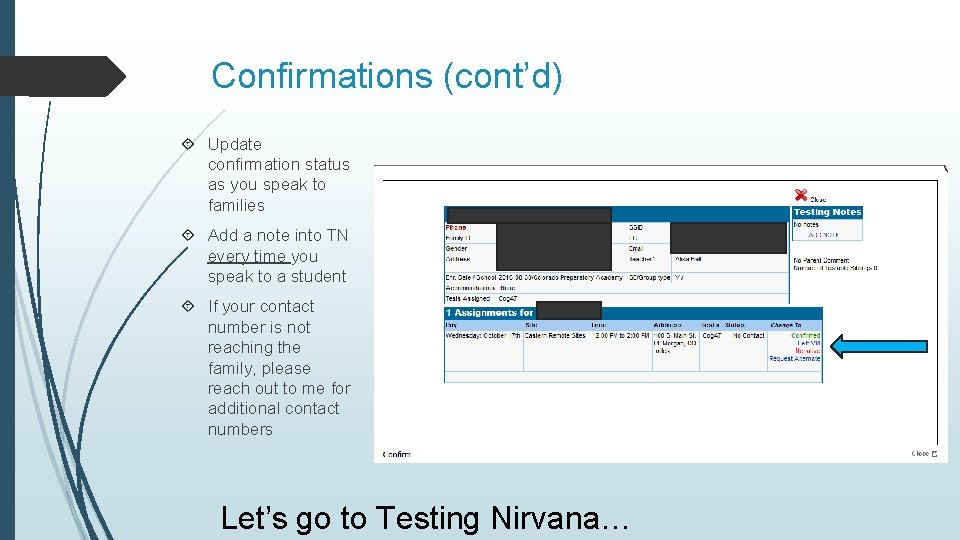 Confirmations (cont’d) Update confirmation status as you speak to families Add a note into