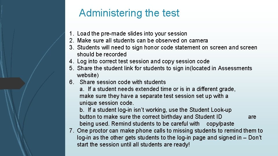 Administering the test 1. Load the pre-made slides into your session 2. Make sure