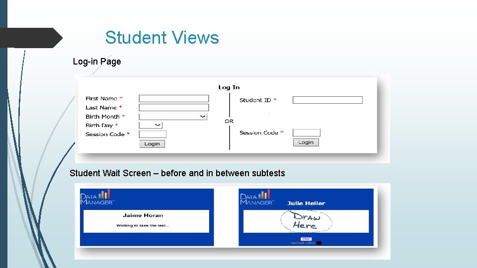 Student Views Log-in Page Student Wait Screen – before and in between subtests 