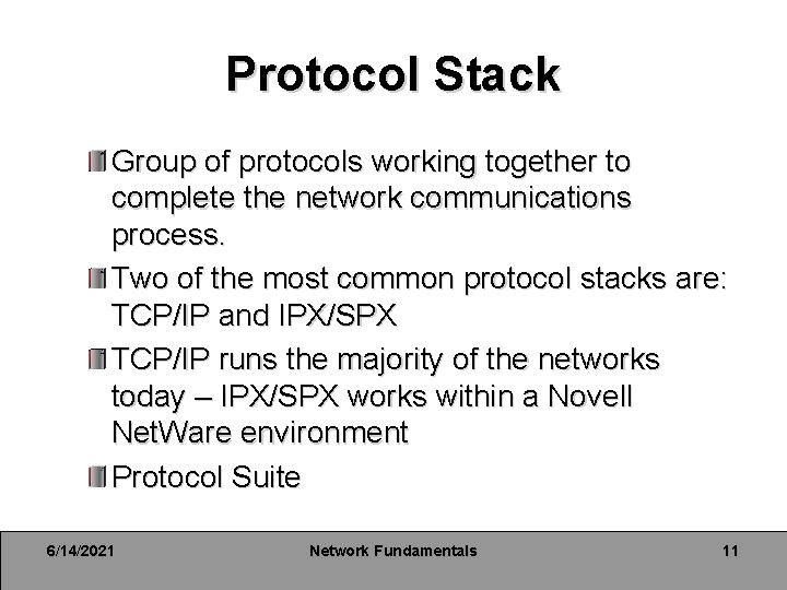 Protocol Stack Group of protocols working together to complete the network communications process. Two Protocol Stack Group of protocols working together to complete the network communications process. Two
