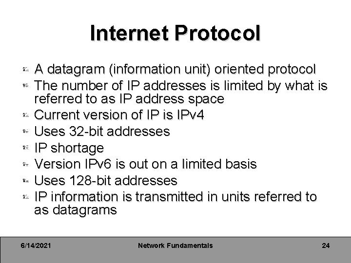 Internet Protocol A datagram (information unit) oriented protocol The number of IP addresses is Internet Protocol A datagram (information unit) oriented protocol The number of IP addresses is