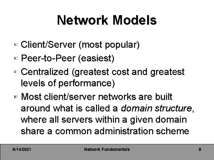 Network Models Client/Server (most popular) Peer-to-Peer (easiest) Centralized (greatest cost and greatest levels of Network Models Client/Server (most popular) Peer-to-Peer (easiest) Centralized (greatest cost and greatest levels of