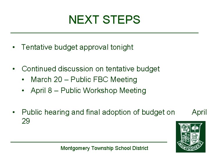 NEXT STEPS • Tentative budget approval tonight • Continued discussion on tentative budget •