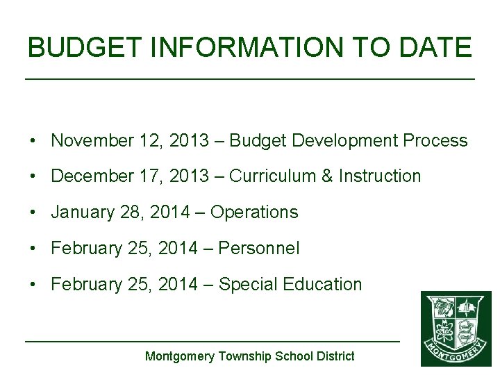 BUDGET INFORMATION TO DATE • November 12, 2013 – Budget Development Process • December