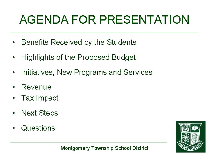 AGENDA FOR PRESENTATION • Benefits Received by the Students • Highlights of the Proposed