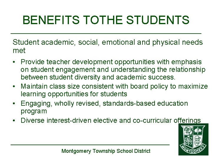 BENEFITS TOTHE STUDENTS Student academic, social, emotional and physical needs met • Provide teacher