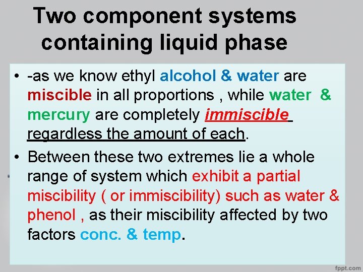 Two component systems containing liquid phase • -as we know ethyl alcohol & water