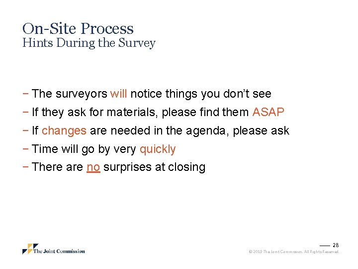 On-Site Process Hints During the Survey − The surveyors will notice things you don’t