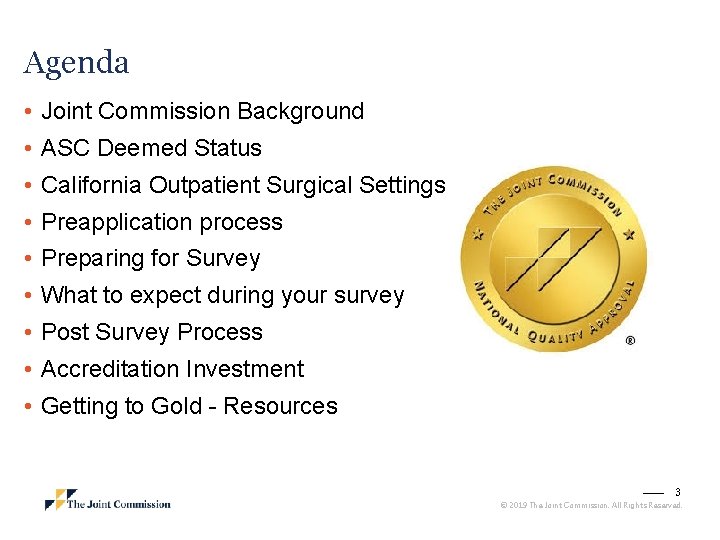 Agenda • Joint Commission Background • ASC Deemed Status • California Outpatient Surgical Settings