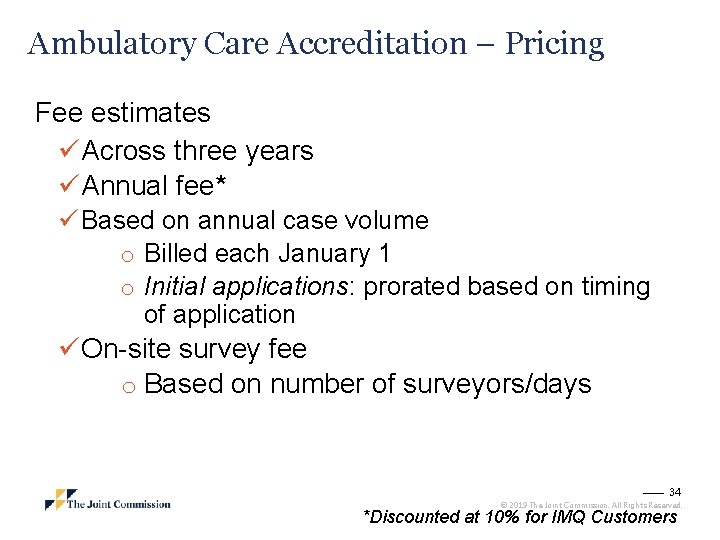 Ambulatory Care Accreditation – Pricing Fee estimates üAcross three years üAnnual fee* ü Based
