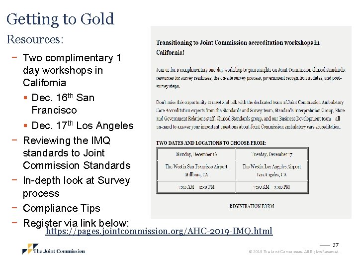 Getting to Gold Resources: − Two complimentary 1 day workshops in California § Dec.