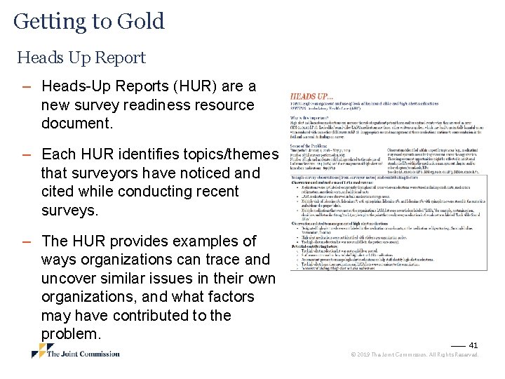 Getting to Gold Heads Up Report – Heads-Up Reports (HUR) are a new survey