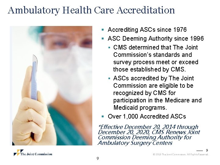 Ambulatory Health Care Accreditation § Accrediting ASCs since 1976 § ASC Deeming Authority since