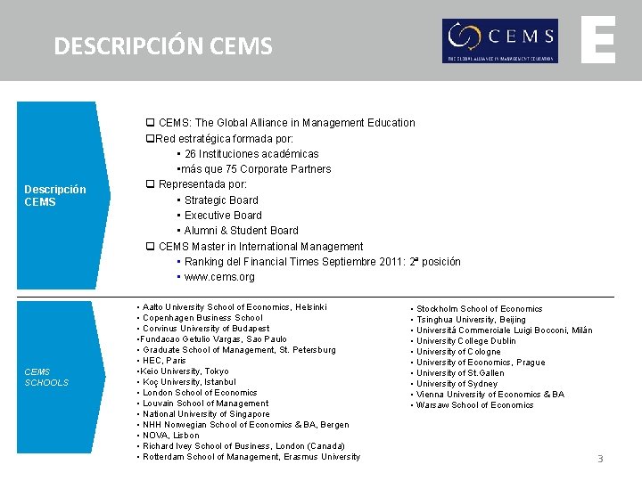 DESCRIPCIÓN CEMS Descripción CEMS SCHOOLS q CEMS: The Global Alliance in Management Education q.