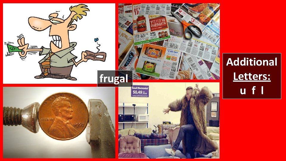 frugal Additional Letters: u f l 