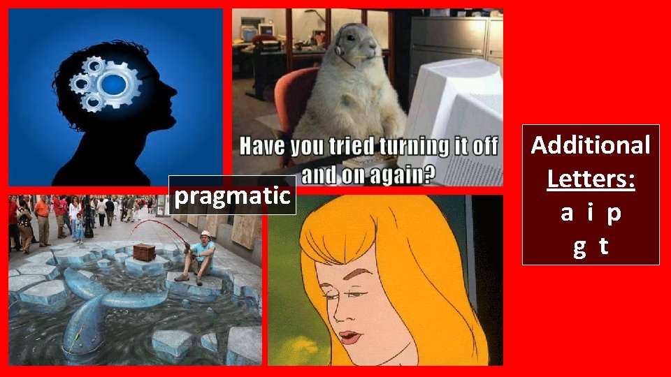 pragmatic Additional Letters: a i p g t 