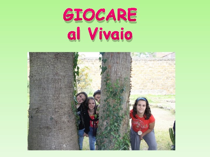 GIOCARE al Vivaio serire testo 