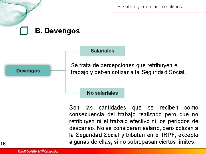 18 El salario y el recibo de salarios B. Devengos Se trata de percepciones