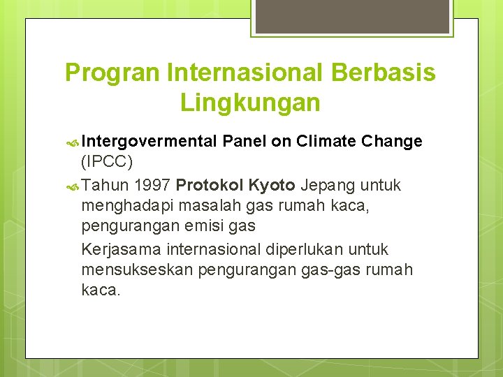 Progran Internasional Berbasis Lingkungan Intergovermental Panel on Climate Change (IPCC) Tahun 1997 Protokol Kyoto