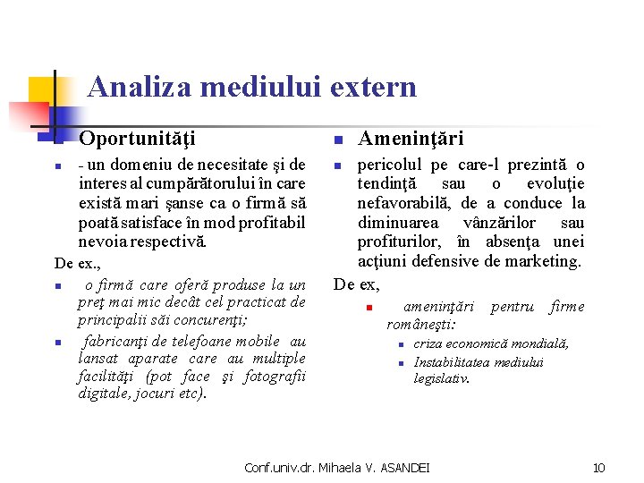 Analiza mediului extern n Oportunităţi n n - un domeniu de necesitate şi de