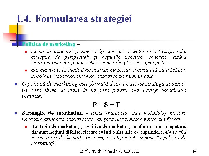 1. 4. Formularea strategiei n Politica de marketing – n modul în care întreprinderea