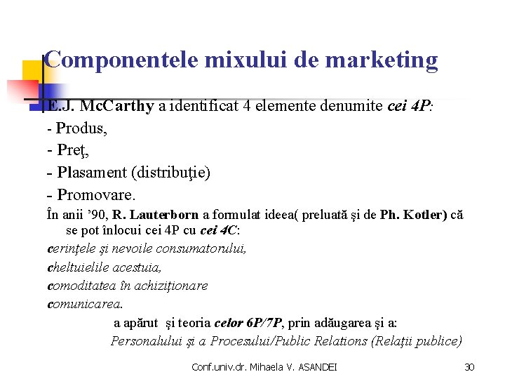 Componentele mixului de marketing E. J. Mc. Carthy a identificat 4 elemente denumite cei