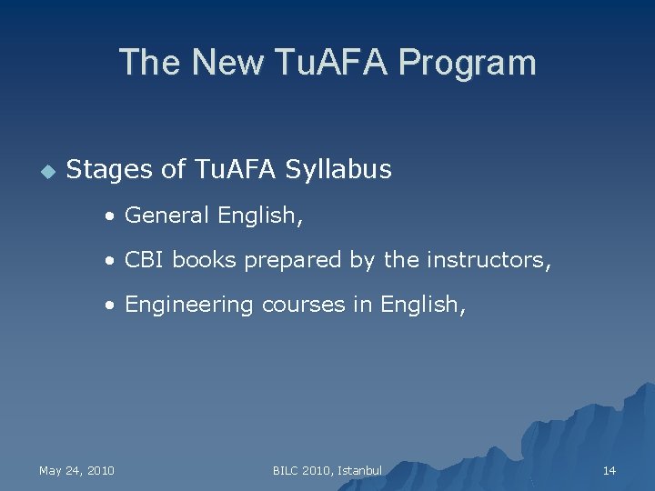 The New Tu. AFA Program u Stages of Tu. AFA Syllabus • General English,