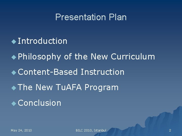 Presentation Plan u Introduction u Philosophy of the New Curriculum u Content-Based u The