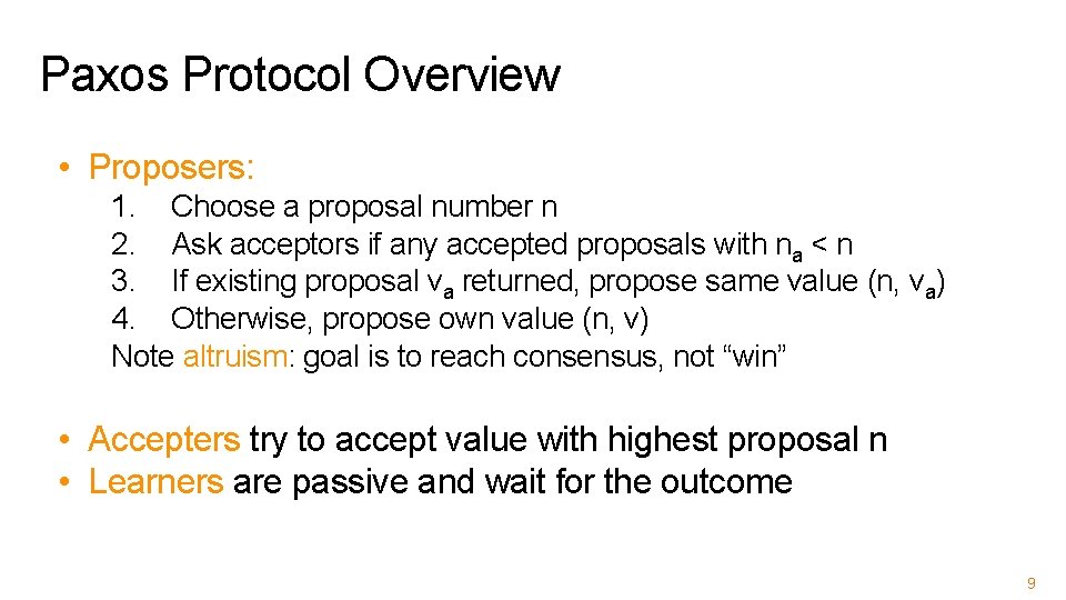 Paxos Protocol Overview • Proposers: 1. Choose a proposal number n 2. Ask acceptors