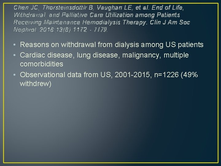 Chen JC, Thorsteinsdottir B, Vaughan LE, et al. End of Life, Withdrawal, and Palliative