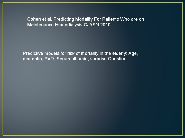 Cohen et al, Predicting Mortality For Patients Who are on Maintenance Hemodialysis CJASN 2010