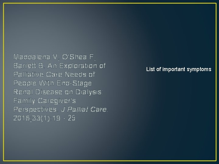 Maddalena V, O'Shea F, Barrett B. An Exploration of Palliative Care Needs of People