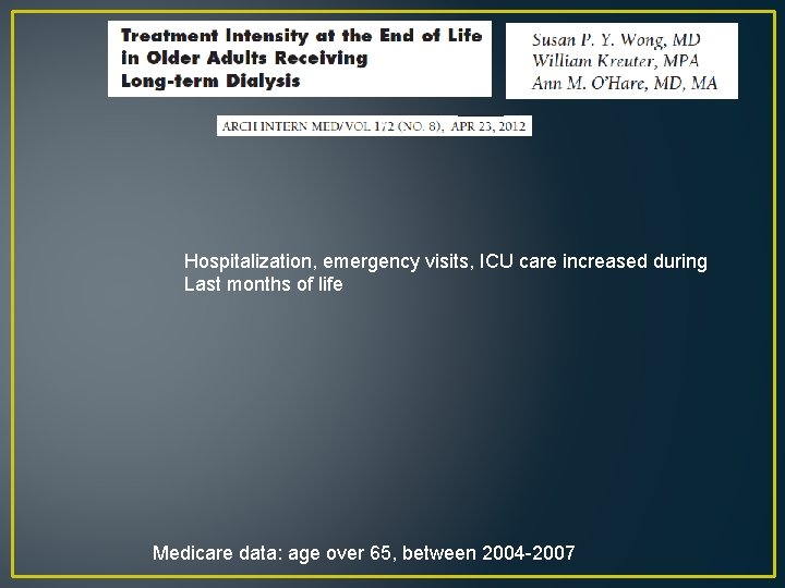 Hospitalization, emergency visits, ICU care increased during Last months of life Medicare data: age