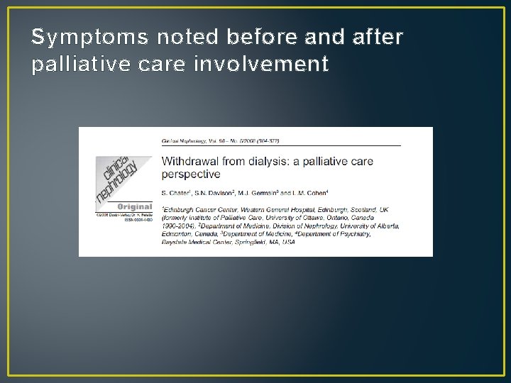 Symptoms noted before and after palliative care involvement 