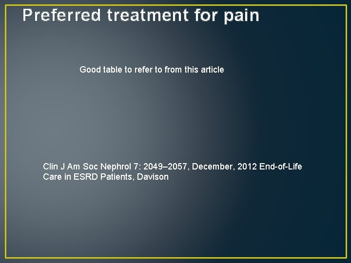 Preferred treatment for pain Good table to refer to from this article Clin J