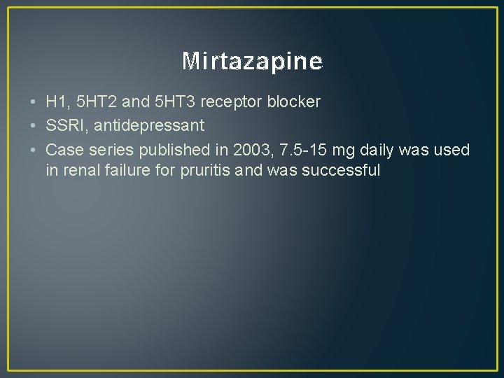 Mirtazapine • H 1, 5 HT 2 and 5 HT 3 receptor blocker •