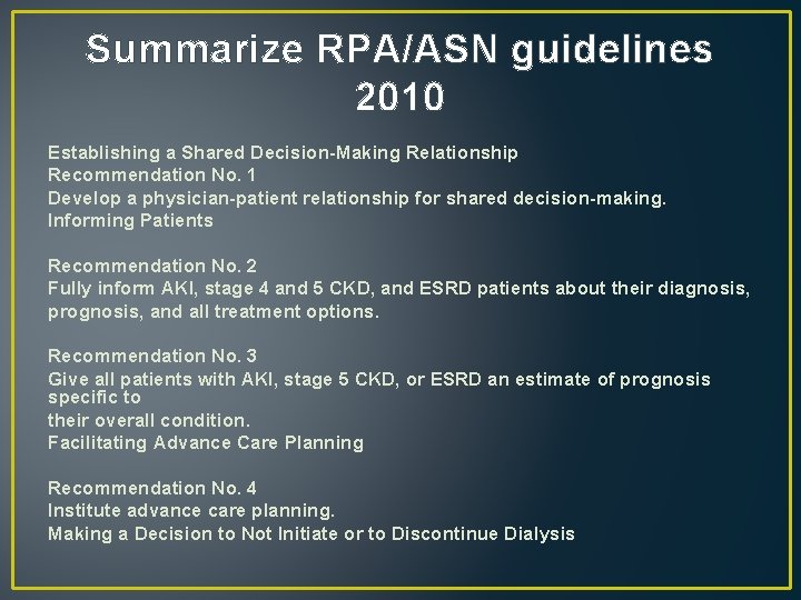 Summarize RPA/ASN guidelines 2010 Establishing a Shared Decision-Making Relationship Recommendation No. 1 Develop a