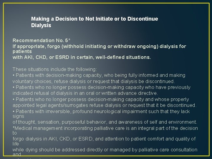 Making a Decision to Not Initiate or to Discontinue Dialysis Recommendation No. 5* If