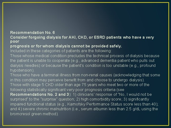 Recommendation No. 6 Consider forgoing dialysis for AKI, CKD, or ESRD patients who have