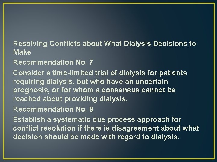 Resolving Conflicts about What Dialysis Decisions to Make Recommendation No. 7 Consider a time-limited