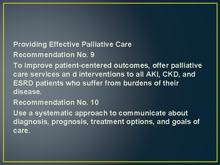 Providing Effective Palliative Care Recommendation No. 9 To improve patient-centered outcomes, offer palliative care