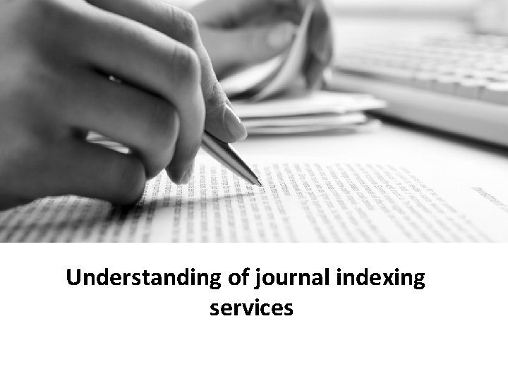 Understanding of journal indexing services 