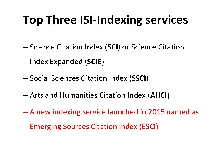 Top Three ISI-Indexing services – Science Citation Index (SCI) or Science Citation Index Expanded