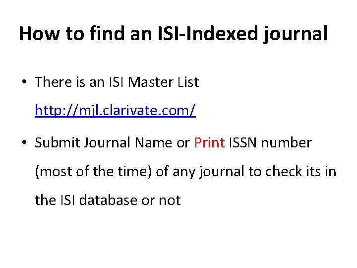 How to find an ISI-Indexed journal • There is an ISI Master List http: