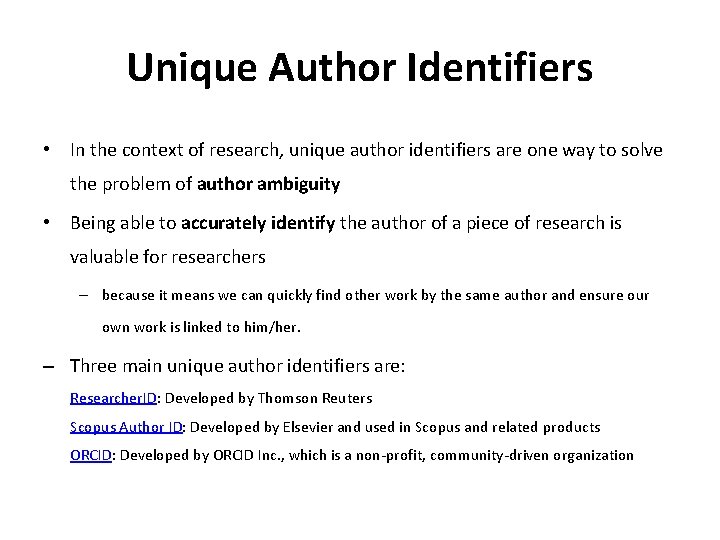 Unique Author Identifiers • In the context of research, unique author identifiers are one