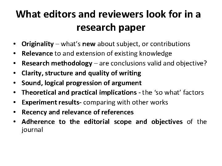 What editors and reviewers look for in a research paper • • • Originality