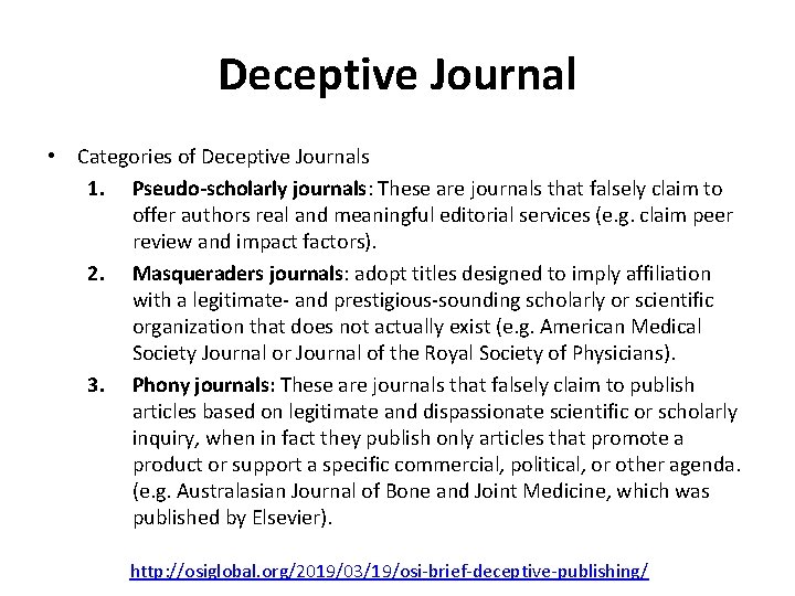 Deceptive Journal • Categories of Deceptive Journals 1. Pseudo-scholarly journals: These are journals that