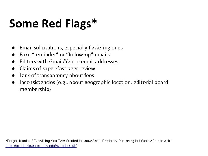 Some Red Flags* ● ● ● Email solicitations, especially flattering ones Fake “reminder” or