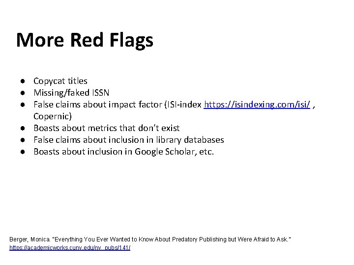 More Red Flags ● Copycat titles ● Missing/faked ISSN ● False claims about impact